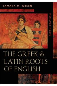 The Greek & Latin Roots of English