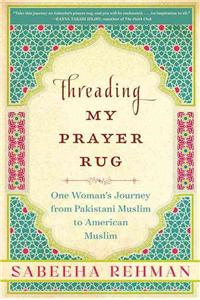 Threading My Prayer Rug