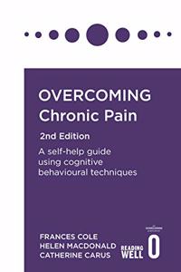 Overcoming Chronic Pain 2nd Edition: A Self-Help Guide Using Cognitive Behavioural Techniques