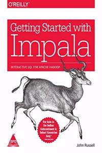 Getting Started with Impala: Interactive SQL for Apache Hadoop