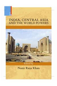 India, Central Asia and the World Powers: New Perspectives