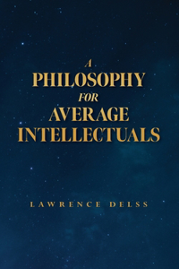 Philosophy for Average Intellectuals