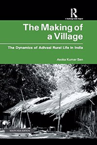 The Making of a Village; The Dynamics of Adivasi Rural Life in India
