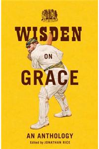 Wisden on Grace: An Anthology: An Anthology