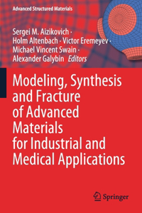 Modeling, Synthesis and Fracture of Advanced Materials for Industrial and Medical Applications