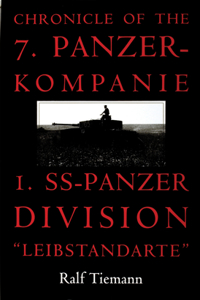 Chronicle of the 7. Panzer-Kompanie 1. Ss-Panzer Division 