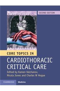 Core Topics in Cardiothoracic Critical Care