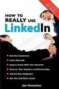 How to Really Use Linkedin