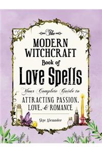The Modern Witchcraft Book of Love Spells