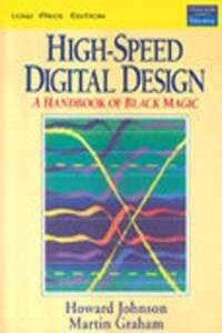 High Speed Digital Design: A Handbook Of Black Magic