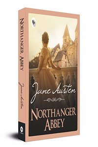 Northanger Abbey: English Literature Regency Era Coming-Of-Age Novel Romance Fiction Social Commentary Austenian Style British Heritage Explore Austen's Unique Blend 