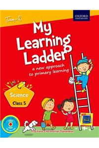 My Learning Ladder Science Class 5 Term 2: A New Approach to Primary Learning