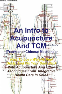 Intro to Acupuncture And TCM (Traditional Chinese Medicine)