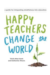 Happy Teachers Change the World