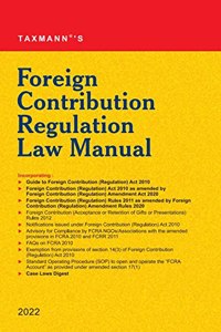 Taxmann's Foreign Contribution Regulation Law Manual ? Comprehensive Coverage of Updated, Amended & Annotated text of Laws relating to Foreign Contribution Regulation incl., Case Laws, etc. [Paperback] Taxmann