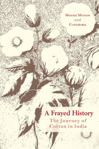 Frayed History: The Journey of Cotton in India