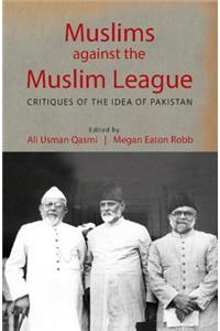 Muslims against the Muslim League