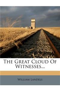 The Great Cloud of Witnesses...