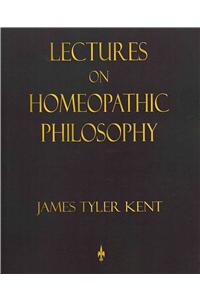 Lectures on Homeopathic Philosophy