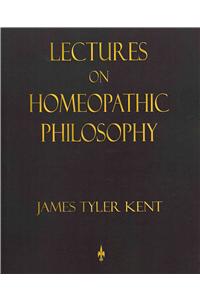 Lectures on Homeopathic Philosophy