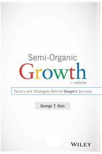 Semi-Organic Growth + Website : Tactics and Strategies Behind Google’s Success