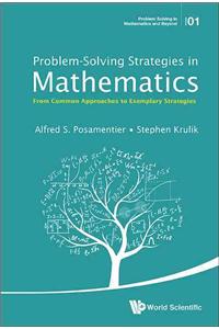 Problem-solving Strategies In Mathematics: From Common Approaches To Exemplary Strategies