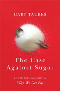 Case Against Sugar