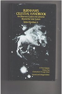 Burnham's Celestial Handbook -- An Observer's Guide to the Universe Beyond the Solar System, Volume 2, Chamaeleon through Orion, Revised and Enlarged Edition