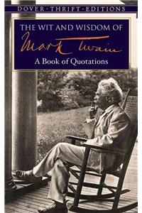 The Wit and Wisdom of Mark Twain