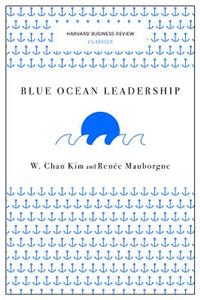 Blue Ocean Leadership (Harvard Business Review Classics)