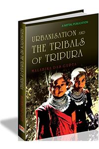 Urbanisation and the Tribals of Tripura