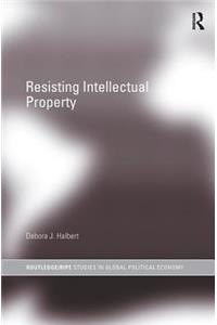 Resisting Intellectual Property