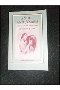 Home and Harem: Nation, Gender, Empire and the Cultures of Travel