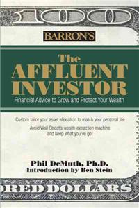 Affluent Investor: Financial Advice to Grow and Protect Your Wealth