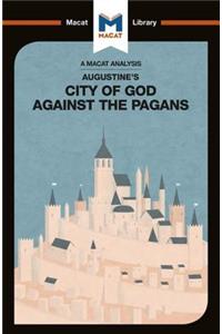 Analysis of St. Augustine's The City of God Against the Pagans