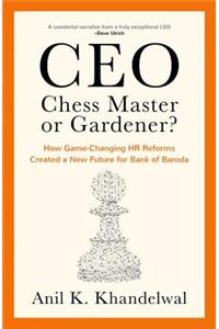 CEO, Chess Master or Gardener?