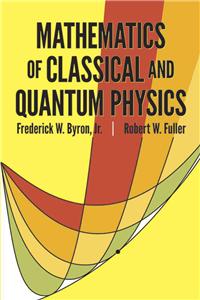 Mathematics of Classical and Quantum Physics