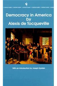 Democracy in America: The Complete and Unabridged Volumes I and II