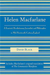 Helen Macfarlane: A Feminist, Revolutionary Journalist, and Philosopher in Mid-Nineteenth-Century England