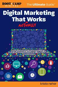 Digital Marketing That Actually Works the Ultimate Guide
