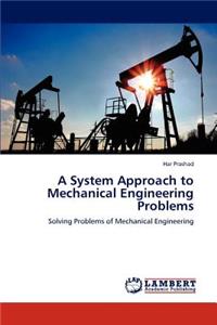 System Approach to Mechanical Engineering Problems