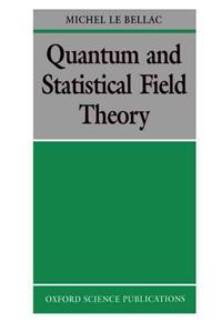 Quantum and Statistical Field Theory