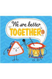Best Friends: We Are Better Together