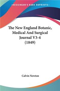 New England Botanic, Medical And Surgical Journal V3-4 (1849)