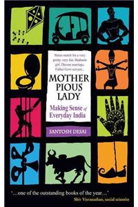 Mother Pious Lady: Making Sense of Every India