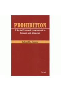 Prohibition: A Socio Economic Assessment in Gujarat and Mizoram (1st)