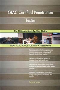 GIAC Certified Penetration Tester The Ultimate Step-By-Step Guide
