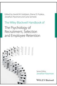 The Wiley Blackwell Handbook of the Psychology of Recruitment, Selection and Employee Retention