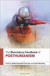 Bloomsbury Handbook of Posthumanism