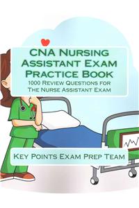 CNA Nursing Assistant Exam Practice Book